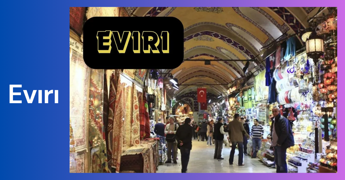 Evırı _ Exploring the Richness of Turkish Culture