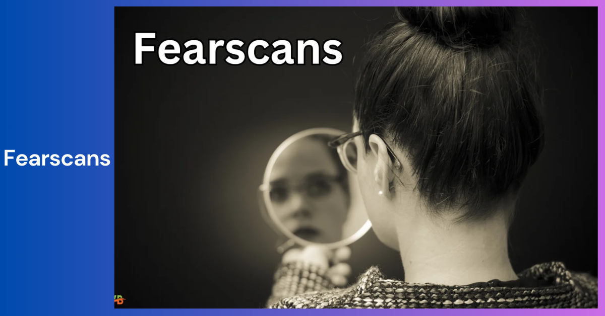 fearscans