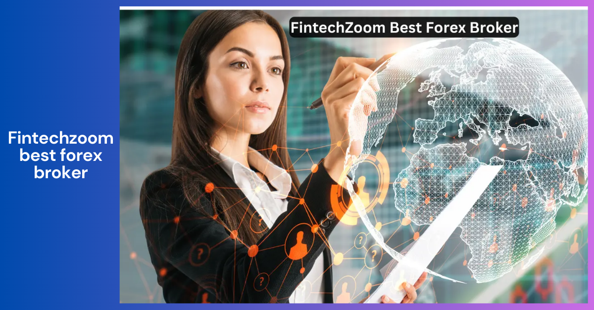 fintechzoom best forex broker