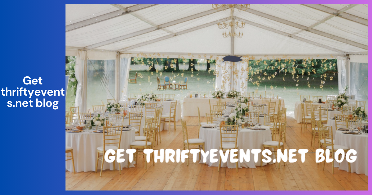 Get Thriftyevents.Net Blog_ Your Ultimate Guide to Affordable and Memorable Event Planning