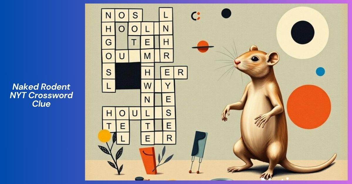 Naked Rodent NYT Crossword Clue_ A Comprehensive Guide